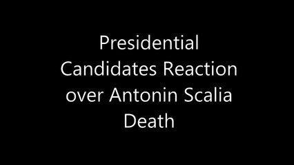 Presidential Candidates Reaction to Justice Antonin Scalia death   Donald Trump reaction