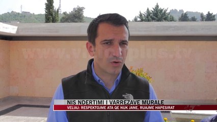 下载视频: Nis ndërtimi i varrezave murale - News, Lajme - Vizion Plus