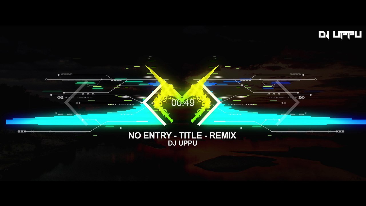 No Entry (Title) EDM Tabahi Remix - DJ UPPU (  Zero Three Bdm Vol.2 )