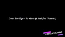 Deen Burbigo - Tu rêves ft. Nekfeu (Paroles/Lyrics)