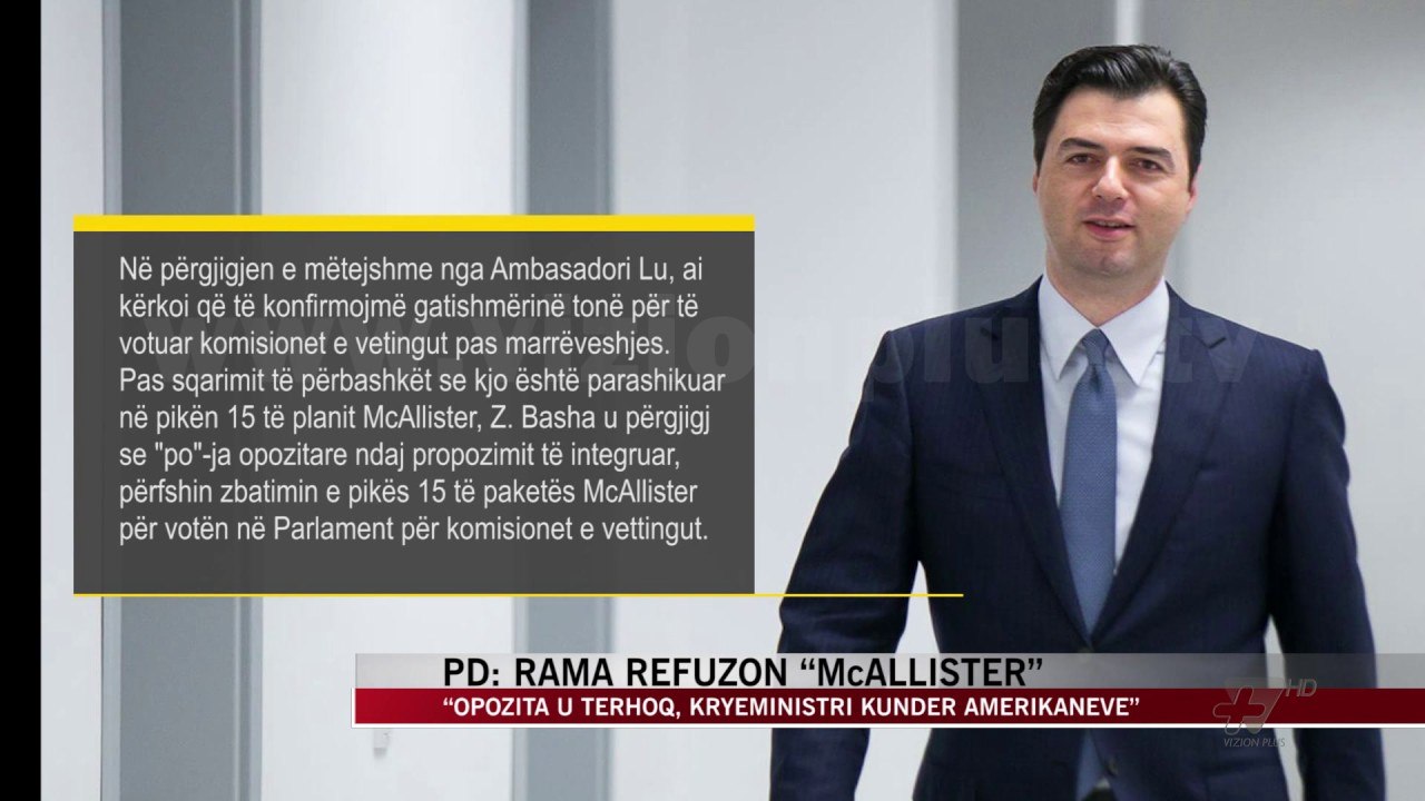 Zyrtare/ PD: Pranojmë paketën “McAllister Plus”, Rama kundër Yee - News, Lajme - Vizion Plus