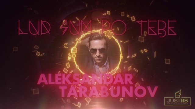 Aleksandar Tarabunov - Lud sum po tebe (2017)