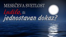 Ravna Zemlja --  Mesečeva svetlost -  ludilo ili jednostavan dokaz