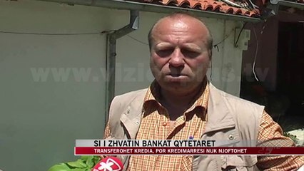 Si i zhvatin bankat qytetarët - News, Lajme - Vizion Plus