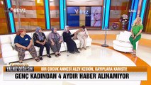 Kayıp kızını arayan annenin feryadı yürekleri dağladı