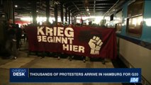 i24NEWS DESK | Thousands of protesters arrive in Hamburg for G20 | Thursday, June 6th 2017