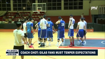 SPORTS NEWS | Coach Chot: Gilas fans must temper expectations