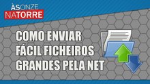 COMO ENVIAR FICHEIROS GRANDES  |  HOW TO SEND BIG FILES