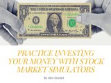 Practice Investing Your Money With Stock Market Simulators