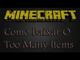 Como Instalar O Too Many Items (Minecraft [1.8] [1.7.X] [Apenas Download] [1.5.2])