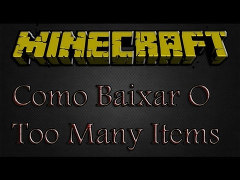 Como Instalar O Too Many Items (Minecraft [1.8] [1.7.X] [Apenas Download] [1.5.2])
