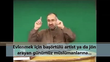 Evlenmek için başörtülü artist ya da jön arayan günümüz müslümanlarına...