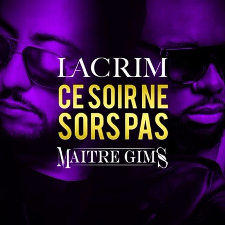 Lacrim - Ce soir ne sors pas feat Maître Gims