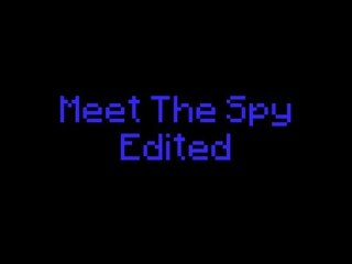 Team Fortress 2 - Edited Meet the Spy