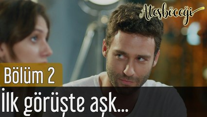 Ateşböceği 2. Bölüm İlk Görüşte Aşk...
