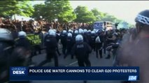 i24NEWS DESK | Police use water cannons to clear G20 protesters | Friday, July 7th 2017