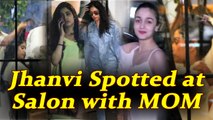 Jhanvi Kapoor SPOTTED with MOM Sridevi at Salon, Alia Bhatt also Spotted | FilmiBeat