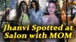 Jhanvi Kapoor SPOTTED with MOM Sridevi at Salon, Alia Bhatt also Spotted | FilmiBeat