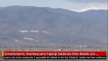 Ermenistan'ın, Azerbeycan'a Yaptığı Saldırıda Ölen Bebek İçin Hadise İsyan Etti