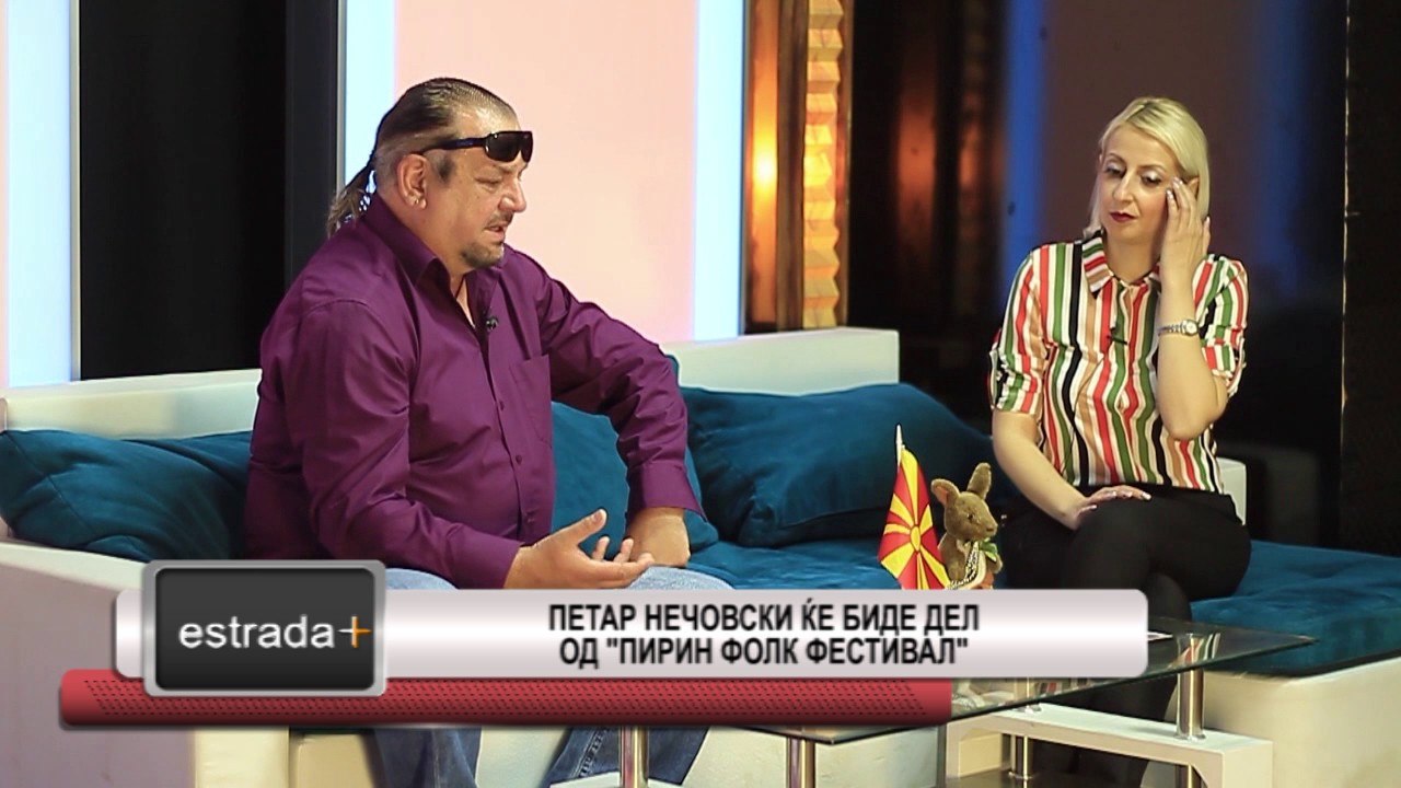 Estrada plus 22 05 2017   Petar Necovski ke bide del od Pirin folk festival