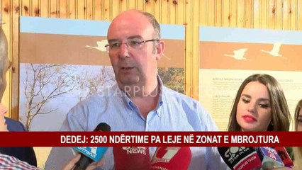 Download Video: DEDEJ: 2500 NDËRTIME PA LEJE NË ZONAT E MBROJTURA