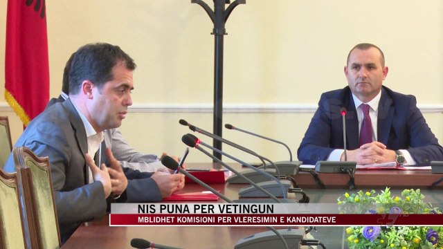 Nis puna për vetingun - News, Lajme - Vizion Plus