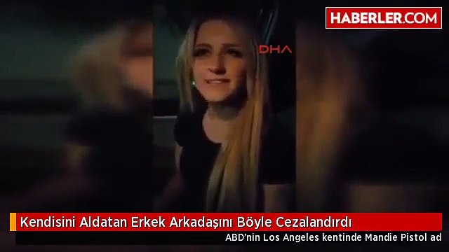 Kendisini aldatan erkek arkadaşını böyle cezalandı..
