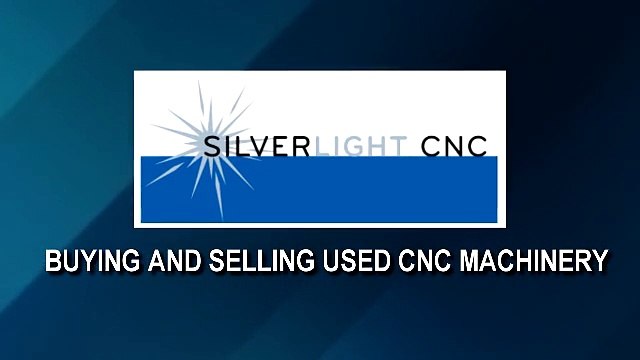 Used CNC Machines For Sale - Silverlightcnc.com