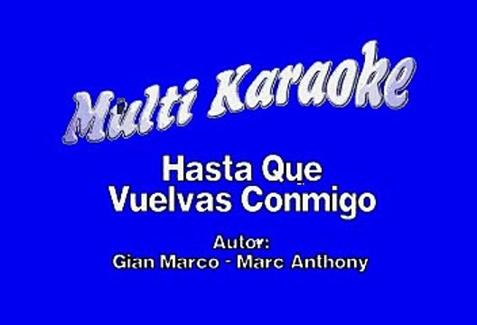 Marc Anthony - Hasta que vuelvas conmigo (Karaoke)