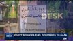 i24NEWS DESK | Egypt reduces fuel deliveries to Gaza | Sunday, July 9th 2017