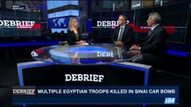 DEBRIEF | Multiple egyptinian troops killed in Sinai car bomb | Friday, July 7th 2017