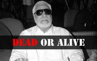 Kader Khan Death Mystery - Dead or Alive