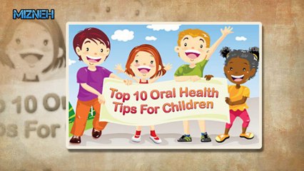 Top 10 Oral Health Tips For Children