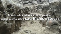 Cráneos de mujeres y niños cambian pensamiento sobre sacrificios aztecas