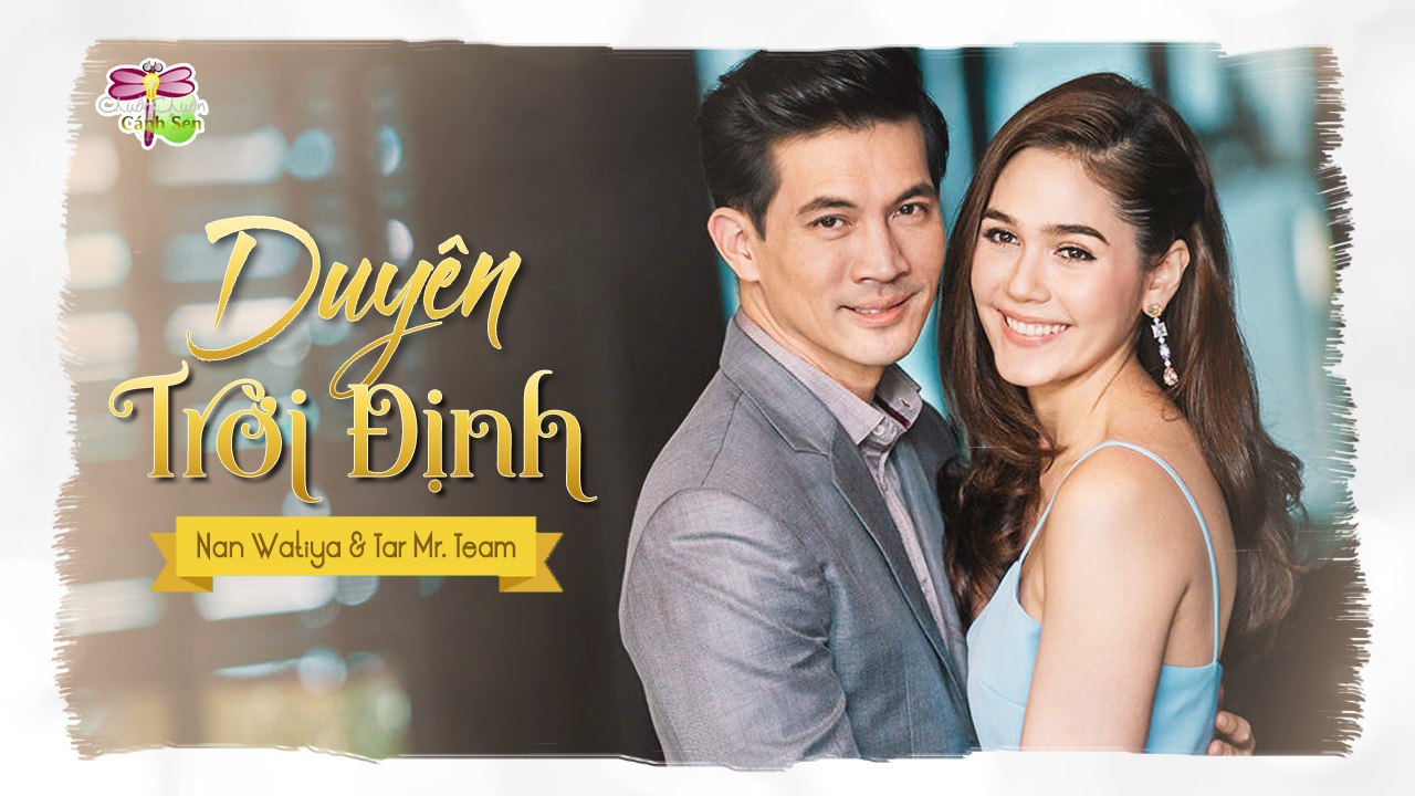 [Vietsub + Kara][OST Chị Đại Sa Lưới Chàng Hắc Ám] Duyên Trời Định - Nan Watiya & Tar Mr. Team