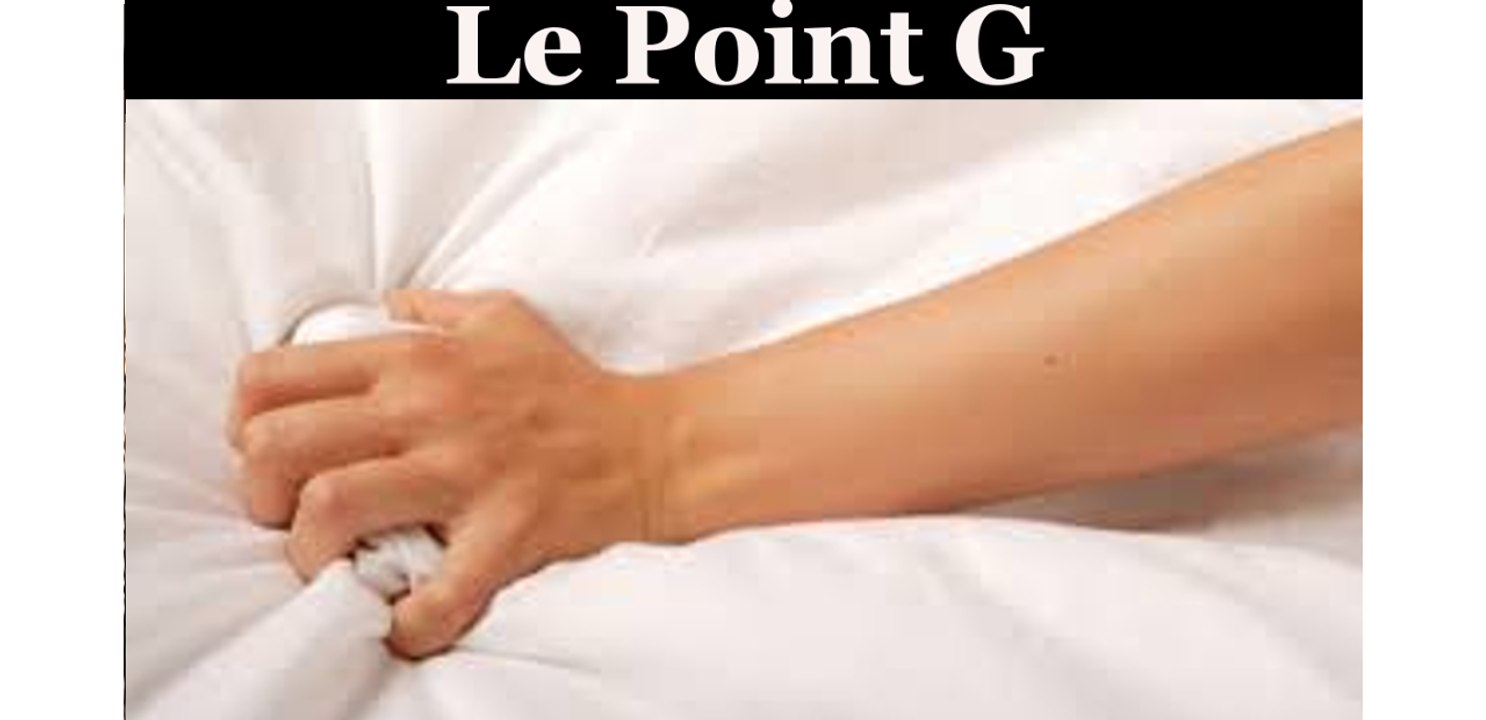 DOCUMENTAIRE : LE POINT G