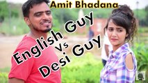 Amit Bhadana 2017 | English Guy Vs Desi Guy | हस हस कर पागल हो जायोगे | RealSHIT | Follow Must
