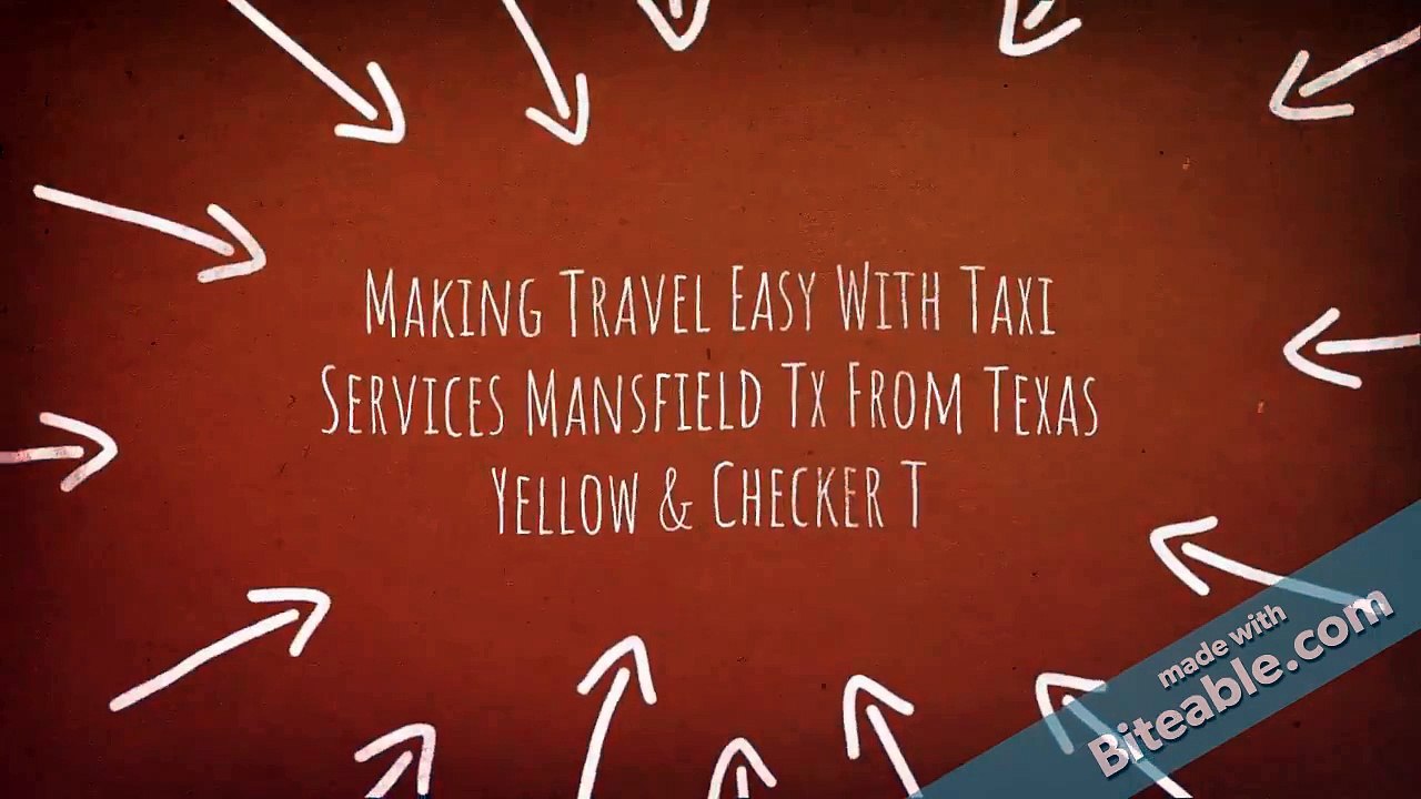 Making Travel Easy With Taxi Services Mansfield Tx From Texas Yellow  Checker Taxi