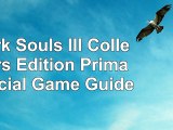 Read  Dark Souls III Collectors Edition Prima Official Game Guide 6829cb0b