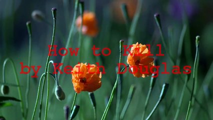 How to Kill - by Keith Douglas