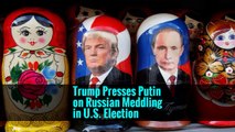 Trump Presses Putin on Russian Meddling in U.S. Election