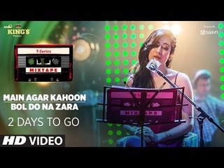 T-Series Mixtape- Main Agar Kahoon- Bol Do Na Zara Teaser - 2 Days to GO ►Releasing on 10th July_4395
