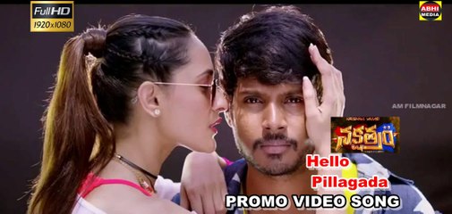 Hello Pillagada Promo Video Song - Nakshatram Movie - Sundeep Kishan Pragya Jaiswal