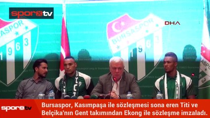 Bursaspor'da Titi ve Ekong imzaladı!