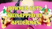 BOWSER GETS KIDNAPPED BY SPIDERMAN BOSS BABY  SKYE SUPER MARIO MARVEL Toys Kids Video DREAMWORKS KART HOMECOMING BLACK S