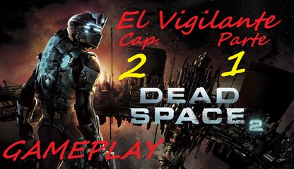 Dead Space 2 _ Capitulo 2 _ Buscando Respuestas _ Parte 1