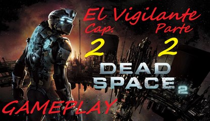 Dead Space 2 _ Capitulo 2 _ Buscando Respuestas _ Parte 2