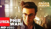Phir Wahi Song Lyrical Jagga Jasoos Full HD Video 2017 - Arijit Singh - Ranbir Kapoor Katrina Kaif - Pritam