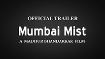 Mumbai Mist Official Trailer - Madhur Bhandarkar - Annu Kapoor - Short Film - 2017