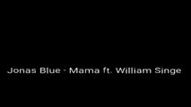 Jonas Blue - Mama feat. William Singe ( Lyrics )